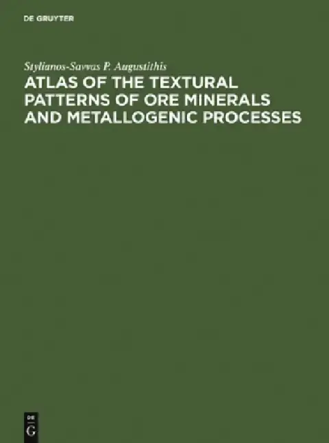Cover of Atlas of the Textural Patterns of Ore Minerals and Metallogenic Processes