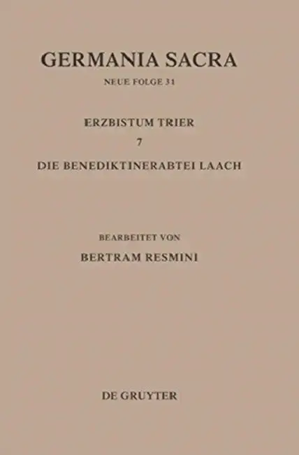 Cover of Germania Sacra, Bd 31, Das Erzbistum Trier 7. Die Benediktinerabtei Laach