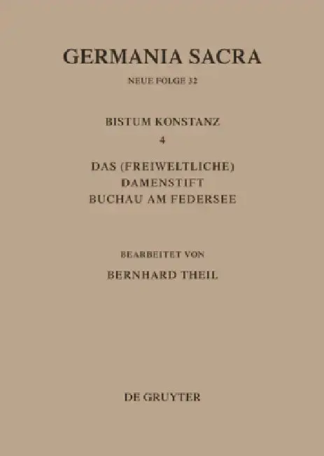 Cover of Germania Sacra, Bd 32, Das Bistum Konstanz 4. Das (freiweltliche) Damenstift Buchau am Federsee