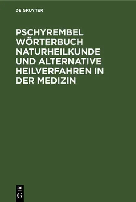 Cover of Pschyrembel Wörterbuch Naturheilkunde Und Alternative Heilverfahren in Der Medizin