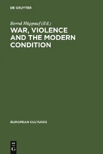 Cover of War, Violence and the Modern Condition