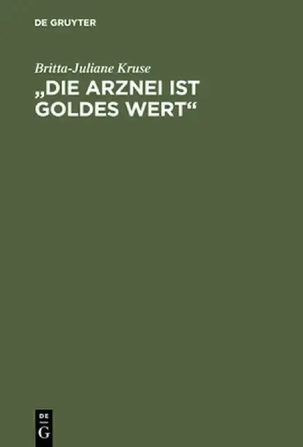 Cover of "Die Arznei Ist Goldes Wert"