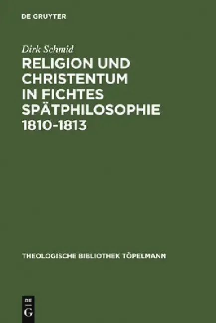 Cover of Religion Und Christentum in Fichtes Spätphilosophie 1810-1813