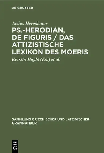 Cover of Ps.-Herodian, De figuris / Das attizistische Lexikon des Moeris
