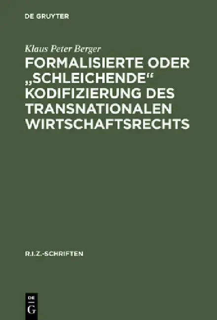 Cover of Formalisierte oder "schleichende" Kodifizierung des transnationalen Wirtschaftsrechts