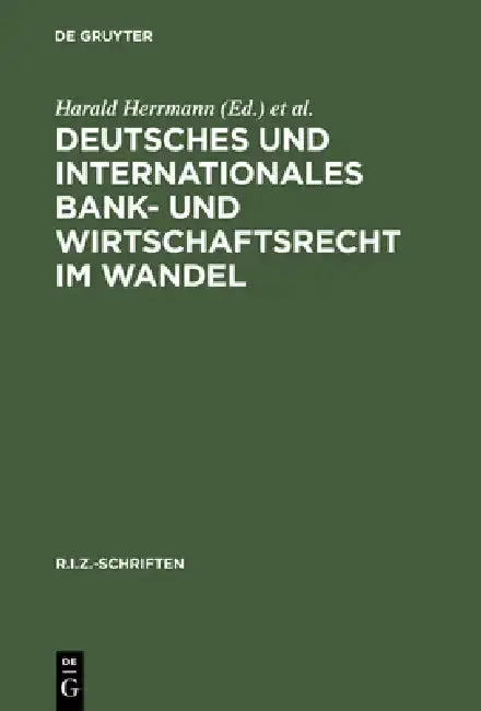 Cover of Deutsches Und Internationales Bank- Und Wirtschaftsrecht Im Wandel