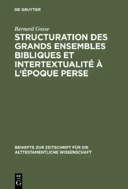 Cover of Structuration des grands ensembles bibliques et intertextualité à l'époque perse