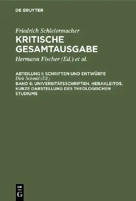 Cover of Universitätsschriften. Herakleitos. Kurze Darstellung Des Theologischen Studiums