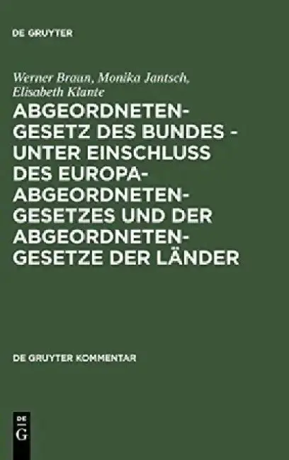 Cover of Abgeordnetengesetz Des Bundes - Unter Einschlu Des Europaabgeordnetengesetzes Und Der Abgeordnetengesetze Der Lander