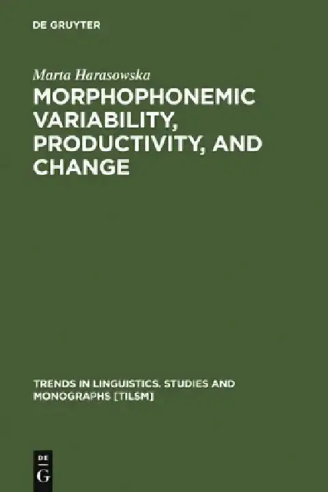 Cover of Morphophonemic Variability, Productivity, and Change