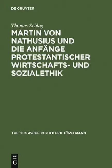 Cover of Martin Von Nathusius Und Die Anfänge Protestantischer Wirtschafts- Und Sozialethik