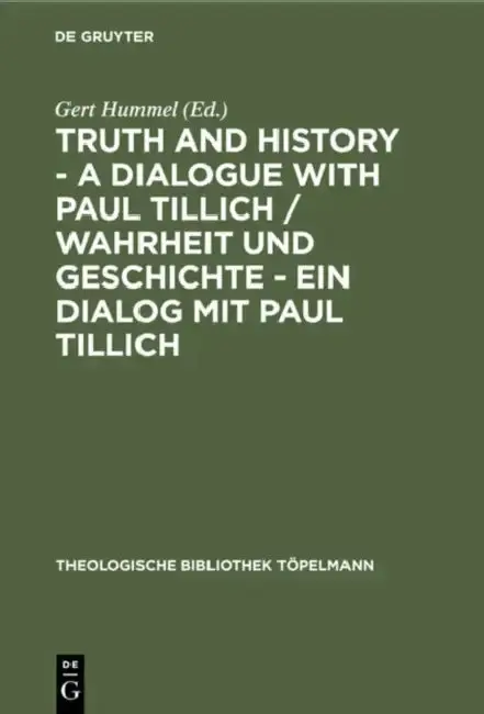 Cover of Truth and History - A Dialogue with Paul Tillich / Wahrheit Und Geschichte - Ein Dialog Mit Paul Tillich