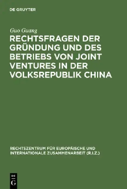 Cover of Rechtsfragen Der Gründung Und Des Betriebs Von Joint Ventures in Der Volksrepublik China