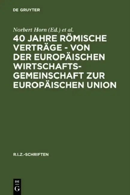 Cover of 40 Jahre Römische Verträge - Von Der Europäischen Wirtschaftsgemeinschaft Zur Europäischen Union