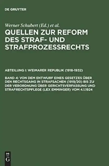 Cover of Quellen Zur Reform Des Straf- Und Strafprozeßrechts, Band 4, Von Dem Entwurf Eines Gesetzes üBer Den Rechtsgang in Strafsachen (1919/20) Bis Zu Der Ve