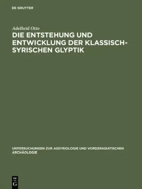 Cover of Die Entstehung Und Entwicklung Der Klassisch-Syrischen Glyptik
