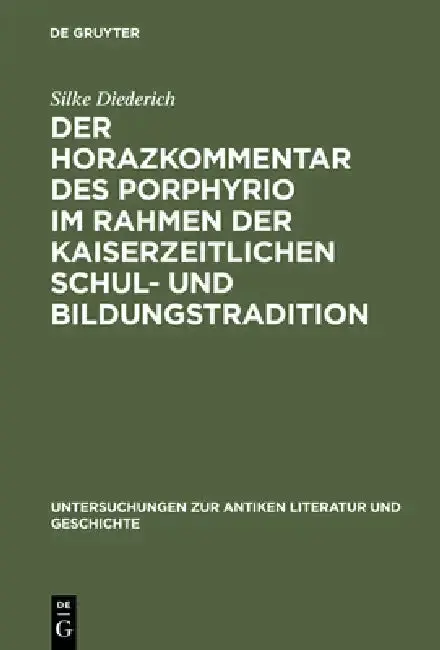 Cover of Der Horazkommentar des Porphyrio im Rahmen der kaiserzeitlichen Schul- und Bildungstradition