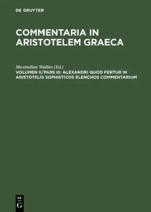 Cover of Alexandri Quod Fertur in Aristotelis Sophisticos Elenchos Commentarium
