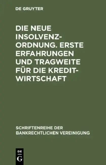 Cover of Die Neue Insolvenzordnung. Erste Erfahrungen Und Tragweite Für Die Kreditwirtschaft