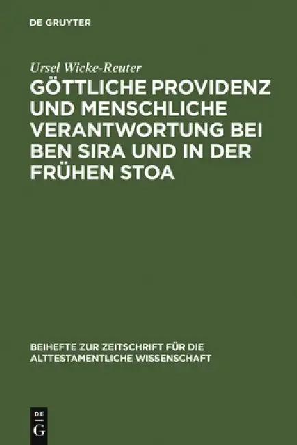 Cover of Göttliche Providenz Und Menschliche Verantwortung Bei Ben Sira Und in Der Frühen Stoa