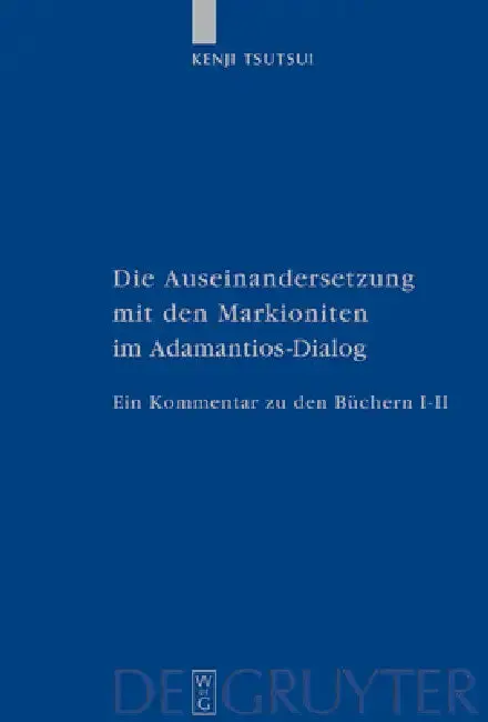 Cover of Die Auseinandersetzung mit den Markioniten im Adamantios-Dialog