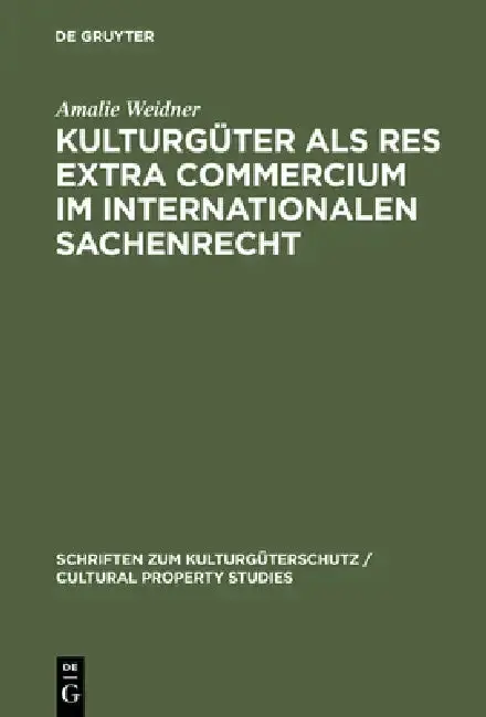Cover of Kulturgüter ALS Res Extra Commercium Im Internationalen Sachenrecht
