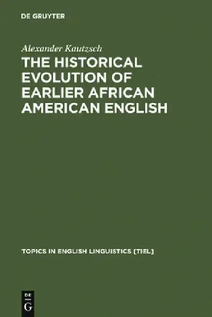 Cover of The Historical Evolution of Earlier African American English