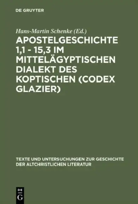 Cover of Apostelgeschichte 1,1 - 15,3 im mittelägyptischen Dialekt des Koptischen (Codex Glazier)