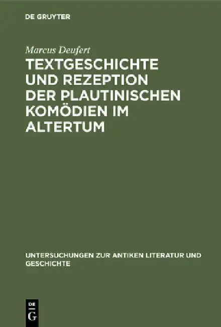 Cover of Textgeschichte Und Rezeption Der Plautinischen Komödien Im Altertum