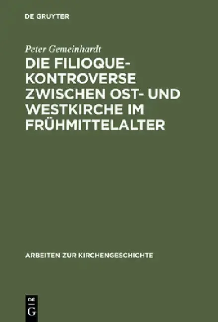 Cover of Die Filioque-Kontroverse zwischen Ost- und Westkirche im Frühmittelalter