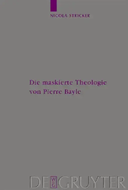 Cover of Die Maskierte Theologie Von Pierre Bayle
