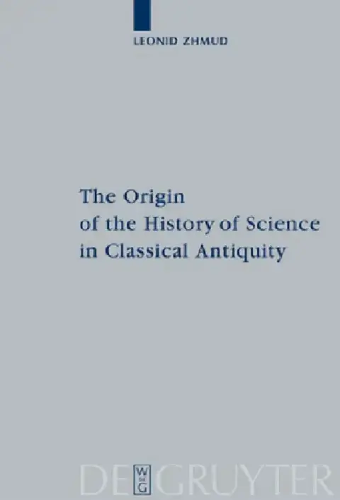Cover of The Origin of the History of Science in Classical Antiquity
