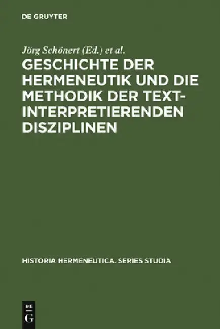 Cover of Geschichte der Hermeneutik und die Methodik der textinterpretierenden Disziplinen