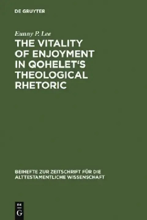 Cover of The Vitality of Enjoyment in Qohelet's Theological Rhetoric