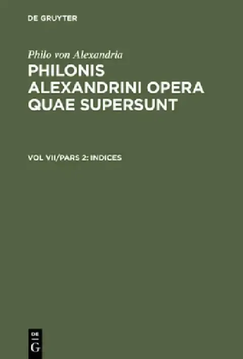 Cover of Philonis Alexandrini opera quae supersunt, Vol VII/Pars 2, Indices