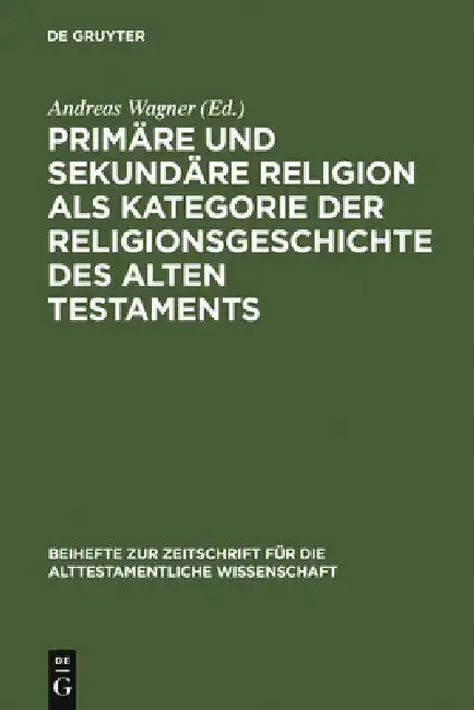 Cover of Primäre Und Sekundäre Religion ALS Kategorie Der Religionsgeschichte Des Alten Testaments