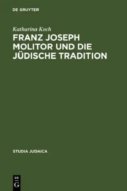 Cover of Franz Joseph Molitor Und Die Jüdische Tradition