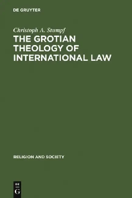 Cover of The Grotian Theology of International Law