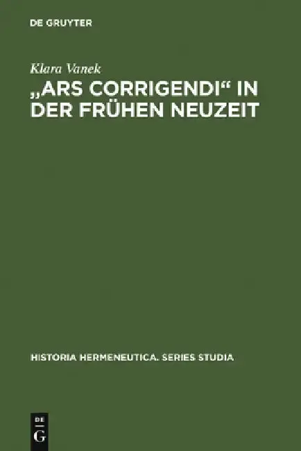 Cover of "Ars corrigendi" in der frühen Neuzeit = A Oears Corrigendia in the Early Modern Period
