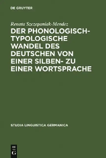 Cover of Der Phonologisch-Typologische Wandel Des Deutschen Von Einer Silben- Zu Einer Wortsprache