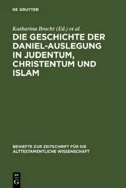 Cover of Die Geschichte Der Daniel-Auslegung in Judentum, Christentum Und Islam
