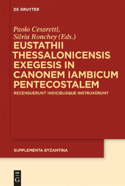 Cover of Eustathii Thessalonicensis exegesis in canonem iambicum pentecostalem