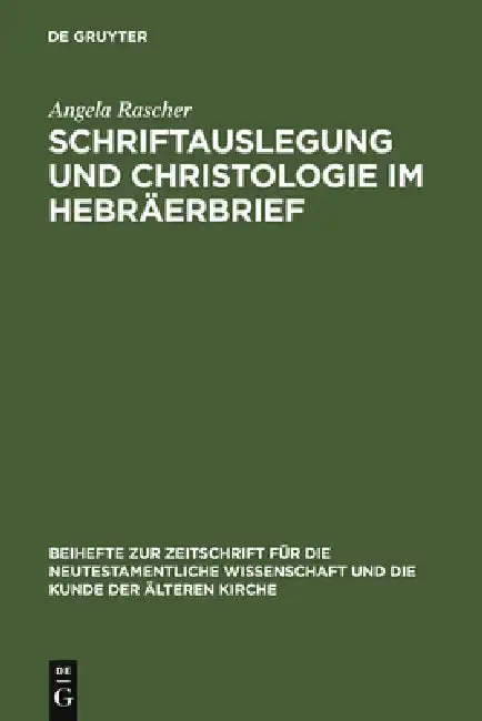 Cover of Schriftauslegung Und Christologie Im Hebräerbrief