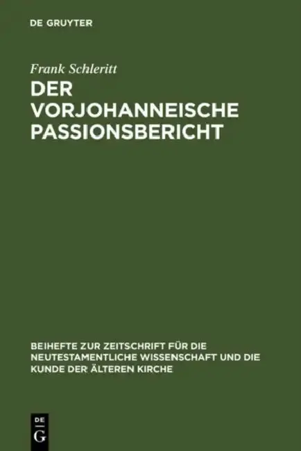 Cover of Der vorjohanneische Passionsbericht = The Pre-Johannine Account of the Passion