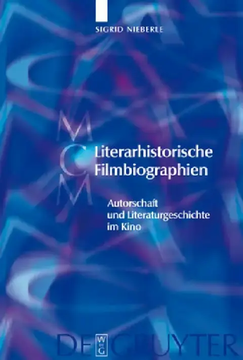 Cover of Literarhistorische Filmbiographien = Literary Biopics