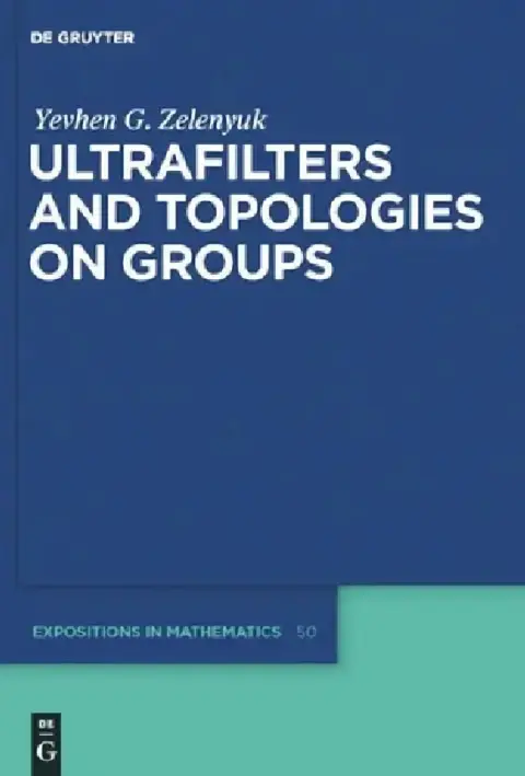 Cover of Ultrafilters and Topologies on Groups