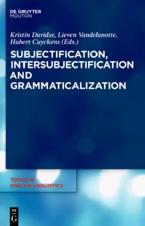 Cover of Subjectification, Intersubjectification and Grammaticalization