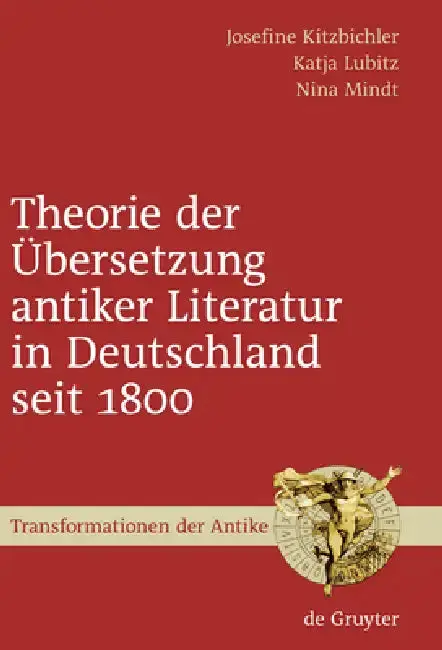 Cover of Theorie der Übersetzung antiker Literatur in Deutschland seit 1800