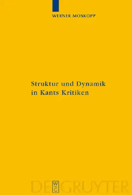 Cover of Struktur und Dynamik in Kants Kritiken