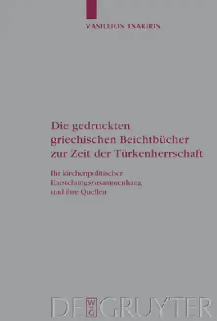 Cover of Die Gedruckten Griechischen Beichtbücher Zur Zeit Der Türkenherrschaft
